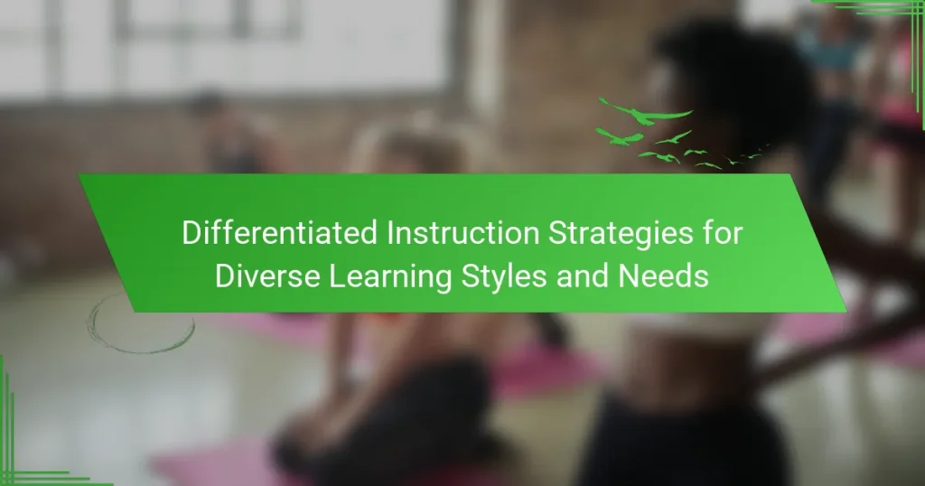 Differentiated Instruction Strategies for Diverse Learning Styles and Needs