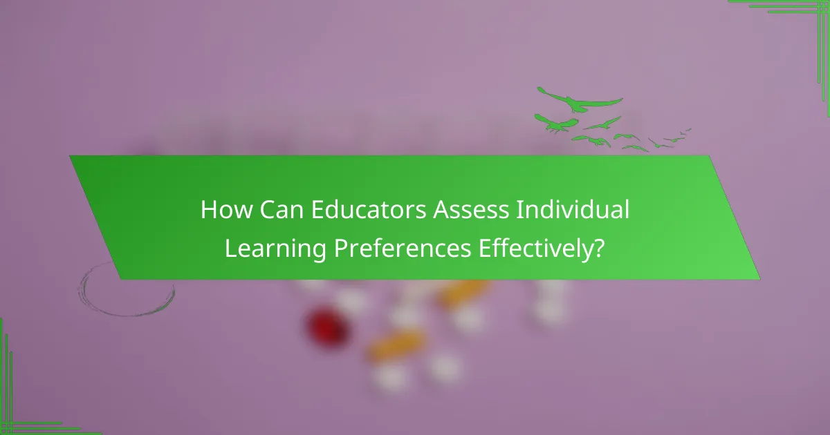 How Can Educators Assess Individual Learning Preferences Effectively?