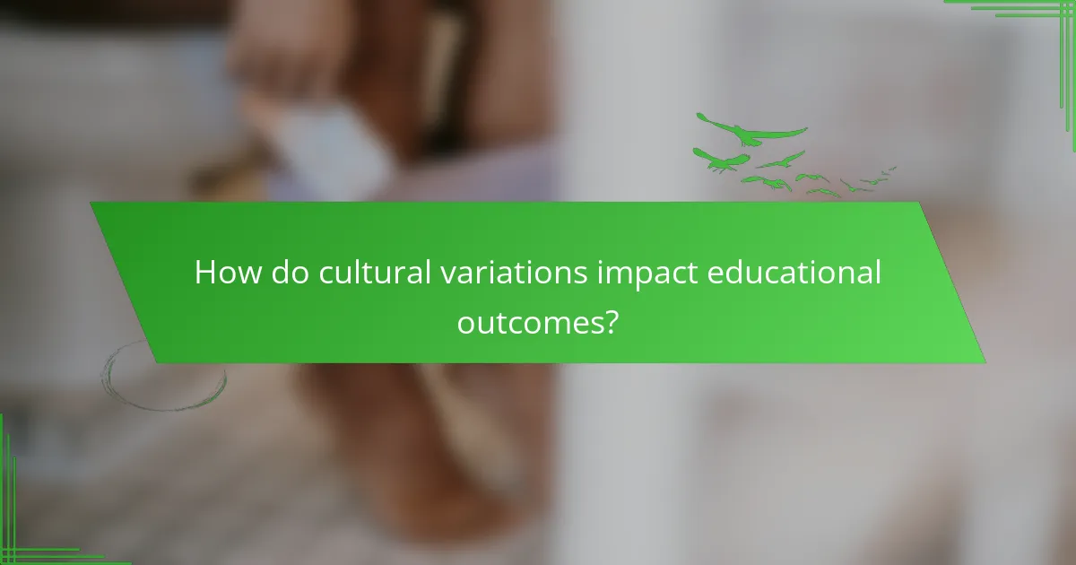 How do cultural variations impact educational outcomes?