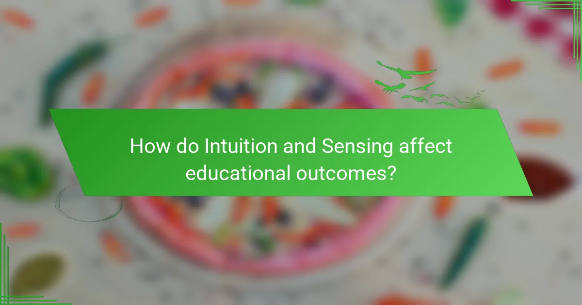 How do Intuition and Sensing affect educational outcomes?