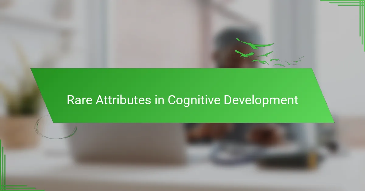 Rare Attributes in Cognitive Development