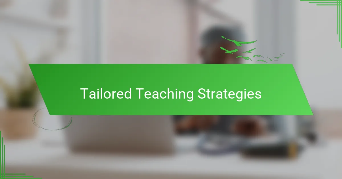 Tailored Teaching Strategies