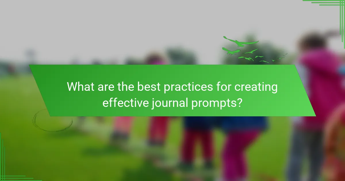 What are the best practices for creating effective journal prompts?