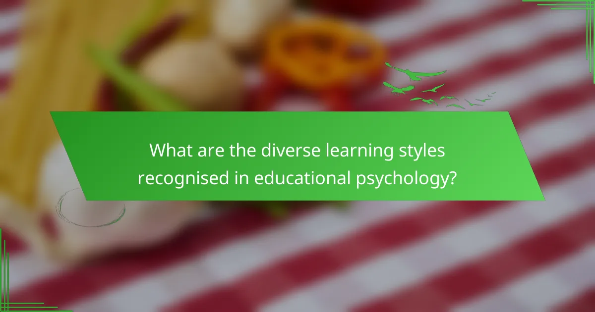 What are the diverse learning styles recognised in educational psychology?