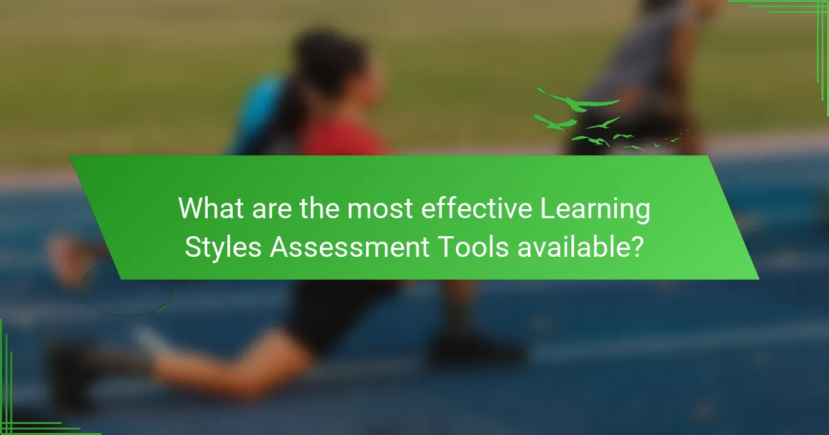 What are the most effective Learning Styles Assessment Tools available?