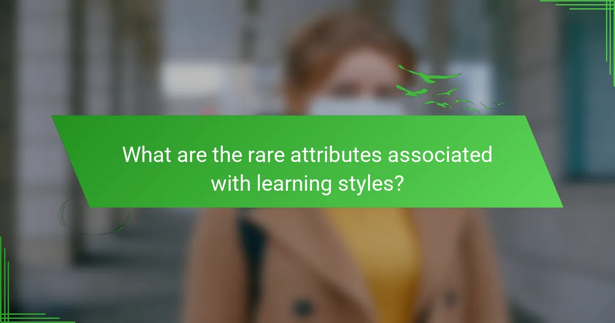 What are the rare attributes associated with learning styles?
