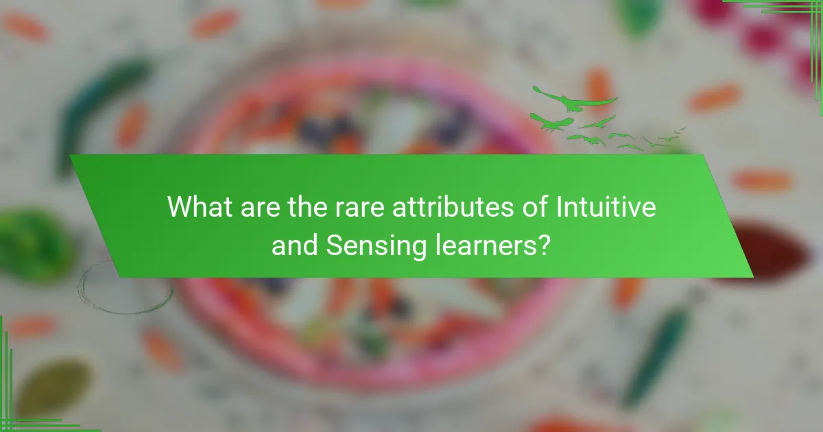 What are the rare attributes of Intuitive and Sensing learners?
