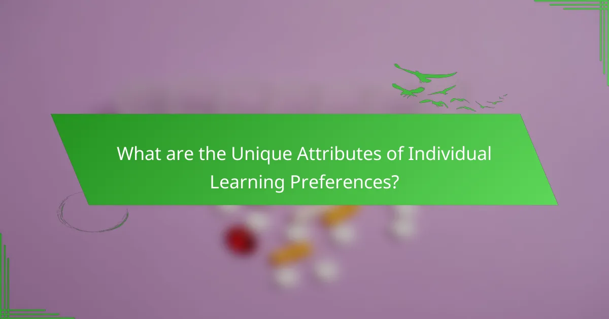 What are the Unique Attributes of Individual Learning Preferences?