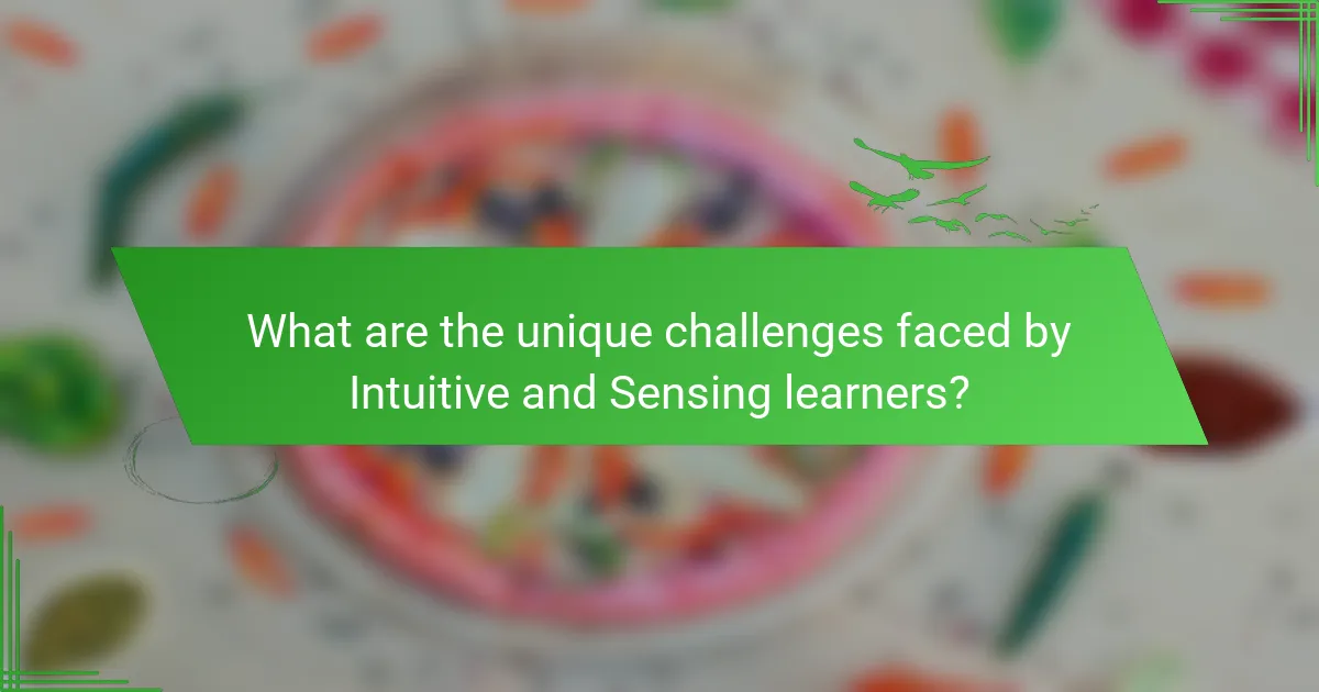 What are the unique challenges faced by Intuitive and Sensing learners?