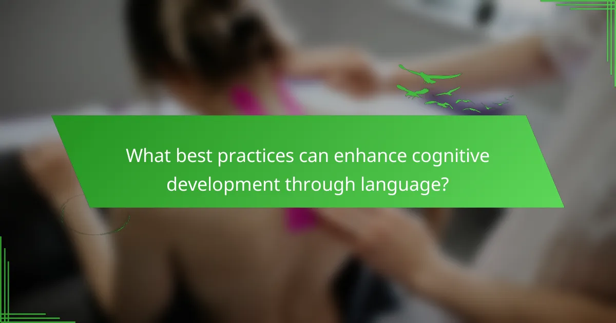 What best practices can enhance cognitive development through language?