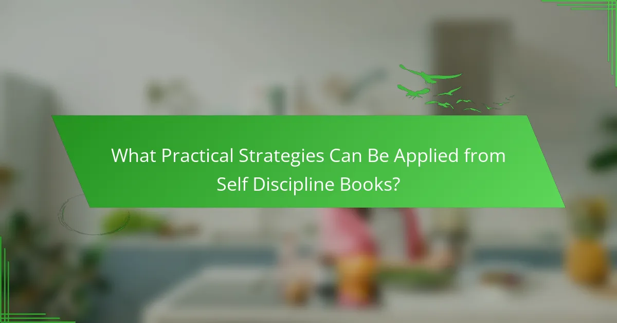 What Practical Strategies Can Be Applied from Self Discipline Books?