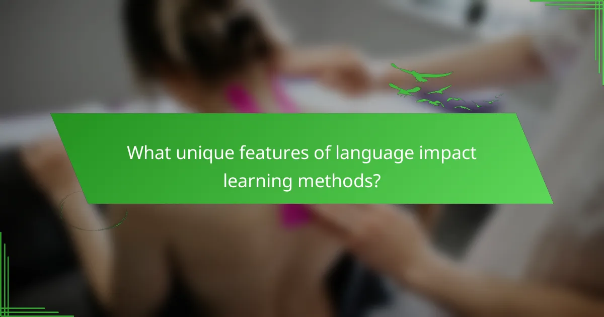 What unique features of language impact learning methods?